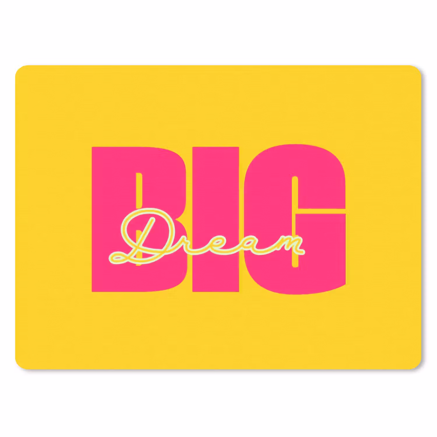 Mouse Pad - Dream big - Yellow - Pink