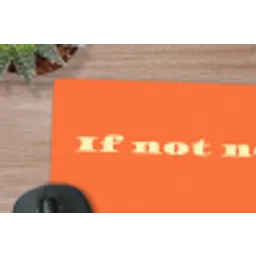 If not now then when - Oranje - Geel - Levendig muismat rubber klein -closeup
