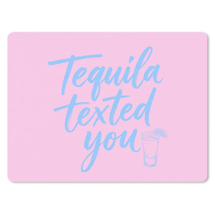 Tequila texted you - Roze - Blauw muismat rubber klein -3d