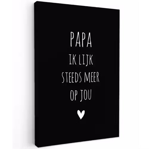 Papa ik lijk steeds meer op jou - Quotes - Stef Bos - Papa - Spreuken Tuinposter op houten frame 2 cm dik klein -3d