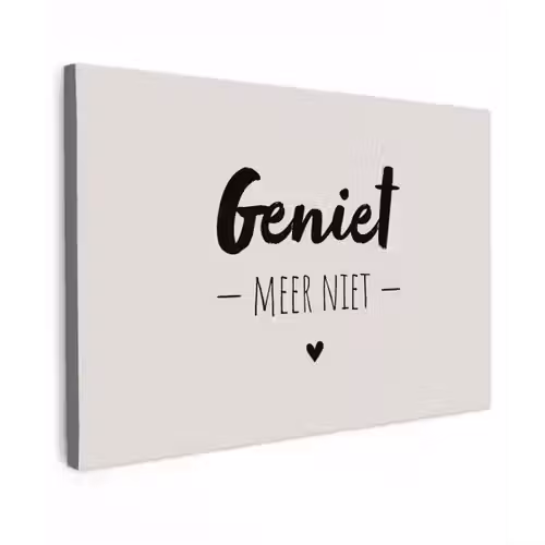 Geniet, meer niet - Quotes - Tekst - Genieten Tuinposter op houten frame 2 cm dik klein -3d