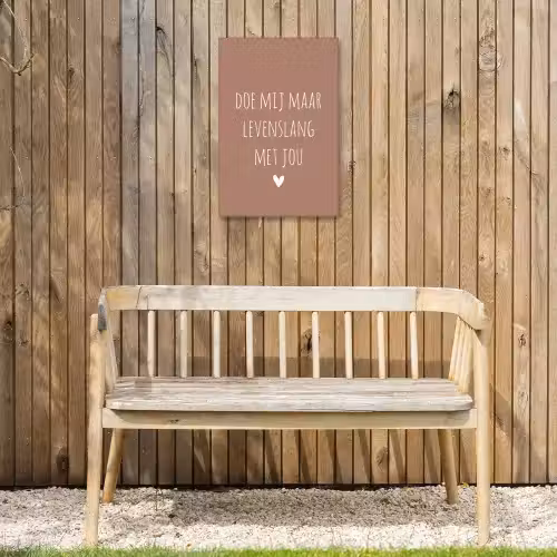 Doe mij maar levenslang met jou - Quotes - Spreuken Tuinposter op houten frame 2 cm dik klein -sfeer4