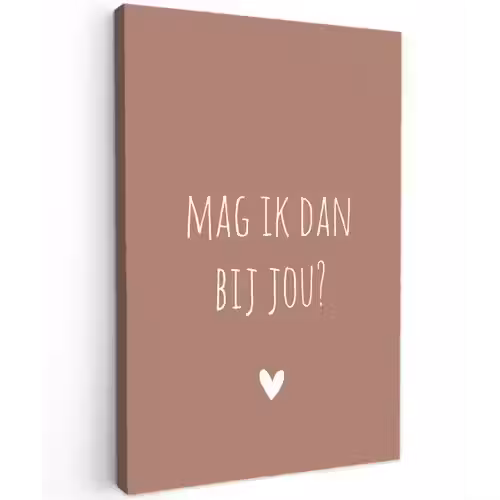Mag ik dan bij jou - Quotes - Spreuken - Claudia de Breij Tuinposter op houten frame 2 cm dik klein -3d