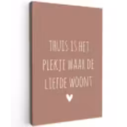 Spreuken - Thuis is het plekje waar de liefde woont - Quotes Tuinposter op houten frame 2 cm dik klein -3d