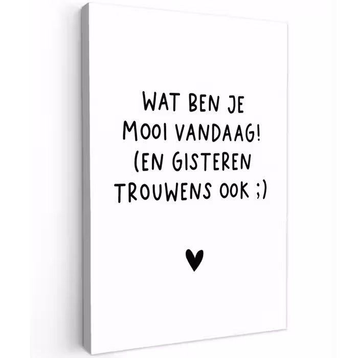Spreuken - Wat ben je mooi vandaag - Quotes Tuinposter op houten frame 2 cm dik klein -3d
