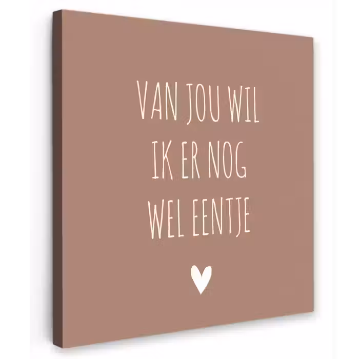 Spreuken - Van jou wil ik er nog wel eentje - Quotes Tuinposter op houten frame 2 cm dik klein -3d