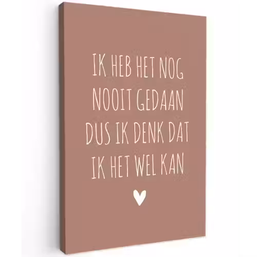 Spreuken - Quotes - Ik heb het nog nooit gedaan dus Tuinposter op houten frame 2 cm dik klein -3d