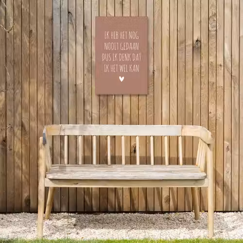 Spreuken - Quotes - Ik heb het nog nooit gedaan dus Tuinposter op houten frame 2 cm dik klein -sfeer4