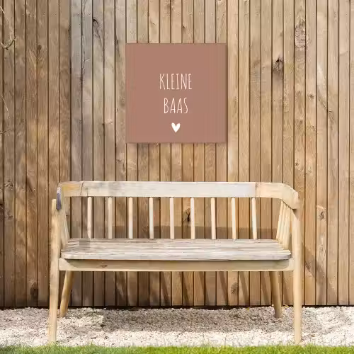 Spreuken - Quotes - Kleine baas Tuinposter op houten frame 2 cm dik klein -sfeer4