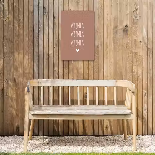 Spreuken - Quotes - Wijnen wijnen wijnen Tuinposter op houten frame 2 cm dik klein -sfeer4