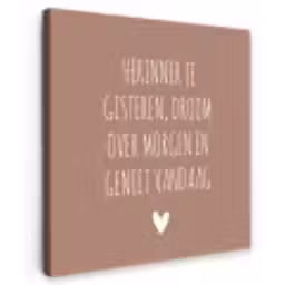 Spreuken - Herinner je gisteren droom over morgen en geniet vandaag - Quotes Tuinposter op houten frame 2 cm dik klein -3d