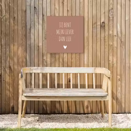 Spreuken - Jij bent mijn liever dan lief - Quotes Tuinposter op houten frame 2 cm dik klein -sfeer4
