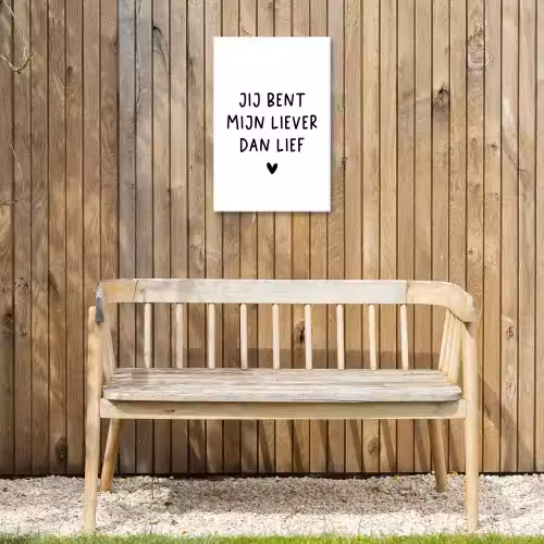 Spreuken - Jij bent mijn liever dan lief - Quotes Tuinposter op houten frame 2 cm dik klein -sfeer4