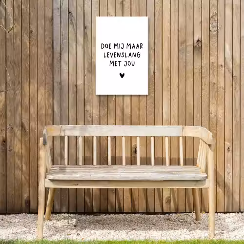 Quotes - Doe mij maar levenslang met jou - Spreuken Tuinposter op houten frame 2 cm dik klein -sfeer4