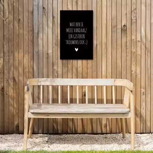 Quotes - Wat ben je mooi vandaag - Spreuken Tuinposter op houten frame 2 cm dik klein -sfeer4