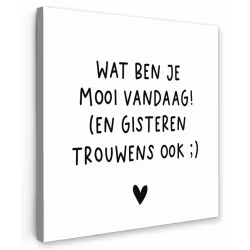 Quotes - Wat ben je mooi vandaag - Spreuken Tuinposter op houten frame 2 cm dik klein -3d