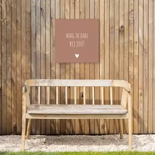Quotes - Mag ik dan bij jou - Claudia de Breij - Spreuken Tuinposter op houten frame 2 cm dik klein -sfeer4