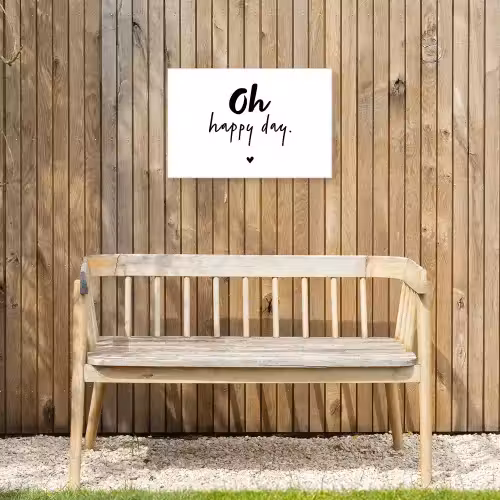 Quotes - Oh happy day - Spreuken - Geluk Tuinposter op houten frame 2 cm dik klein -sfeer4