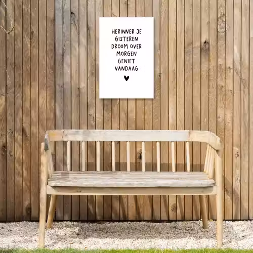 Quotes - Herinner je gisteren droom over morgen geniet vandaag - Spreuken Tuinposter op houten frame 2 cm dik klein -sfeer4