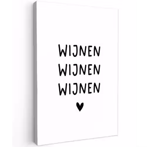 Quotes - Wijnen wijnen wijnen - Spreuken Tuinposter op houten frame 2 cm dik klein -3d