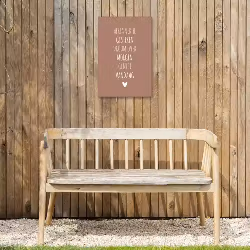 Herinner je gisteren droom over morgen geniet vandaag - Quotes - Spreuken Tuinposter op houten frame 2 cm dik klein -sfeer4