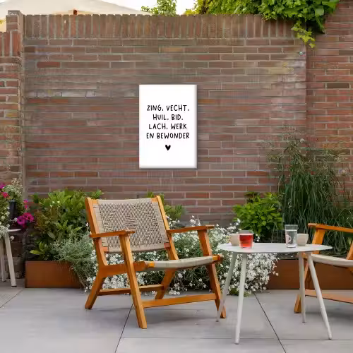 Zing vecht huil bid lach werk en bewonder - Quotes - Spreuken - Ramses Shaffy Tuinposter op houten frame 2 cm dik klein -sfeer3