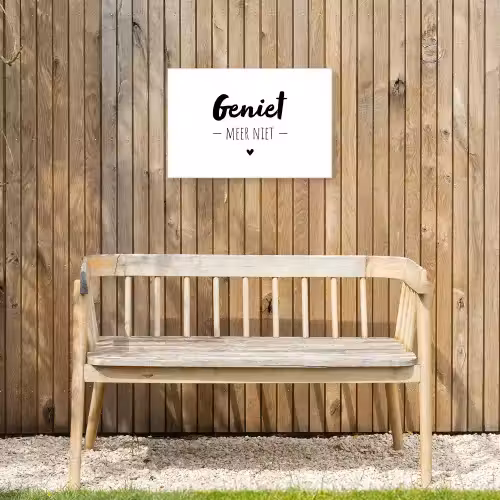 Tekst - Geniet meer niet - Genieten - Quotes Tuinposter op houten frame 2 cm dik klein -sfeer4