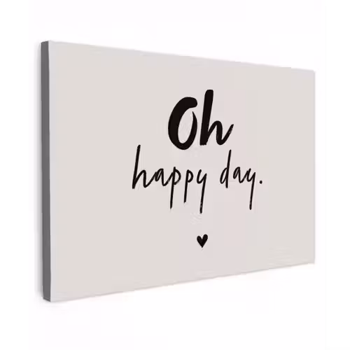 Tekst - Oh happy day - Quotes - Blij Tuinposter op houten frame 2 cm dik klein -3d