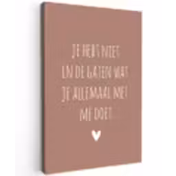Wat je allemaal met me doet - Spreuken - Quotes Tuinposter op houten frame 2 cm dik klein -3d