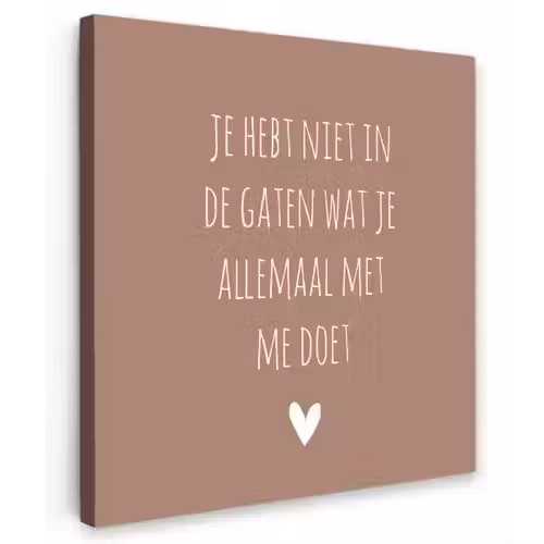 Wat je allemaal met me doet - Quotes - Spreuken Tuinposter op houten frame 2 cm dik klein -3d