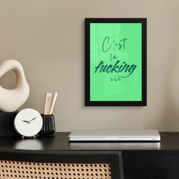 c'est la fucking vie - Groen - Penseelstijl fotolijst zwart zonder passe partout klein -sfeer1